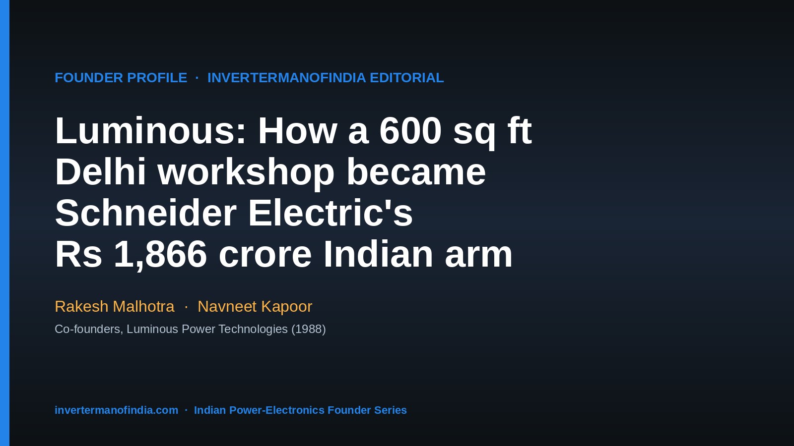Luminous Power Technologies founder profile — Rakesh Malhotra and Navneet Kapoor, 1988