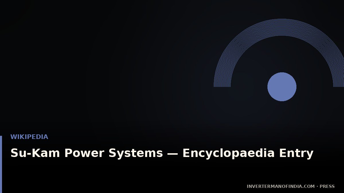 Wikipedia entry — Su-Kam Power Systems