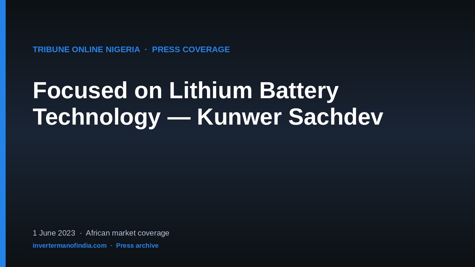 Tribune Online Nigeria — Focused on Lithium Battery Technology, Kunwer Sachdev