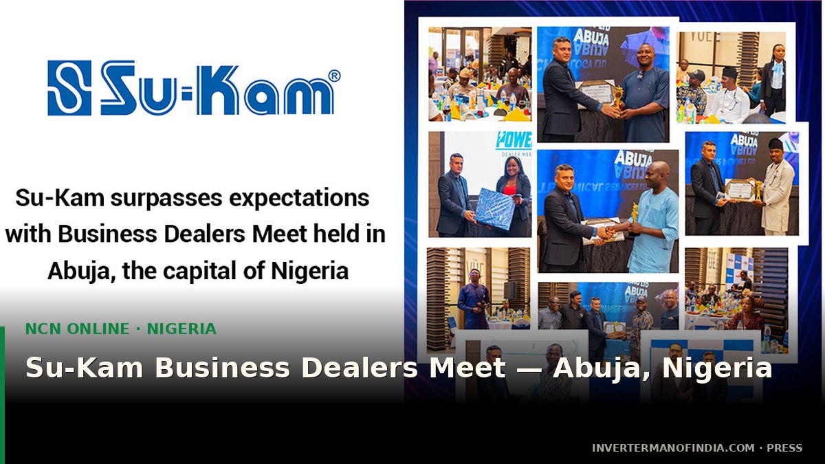 NCN Online — Su-Kam Dealers Meet in Abuja, Nigeria