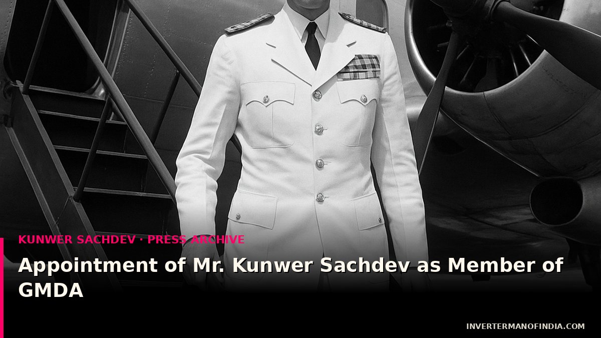 Appointment of Mr. Kunwer Sachdev as Member of GMDA