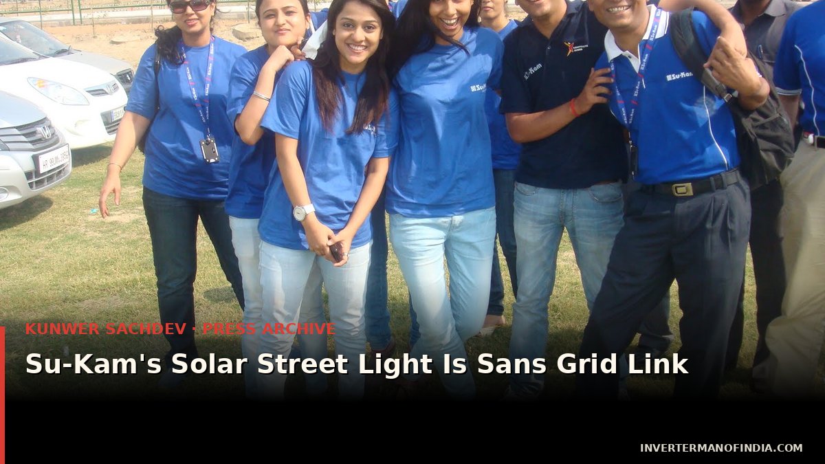 Su-Kam's Solar Street Light Is Sans Grid Link