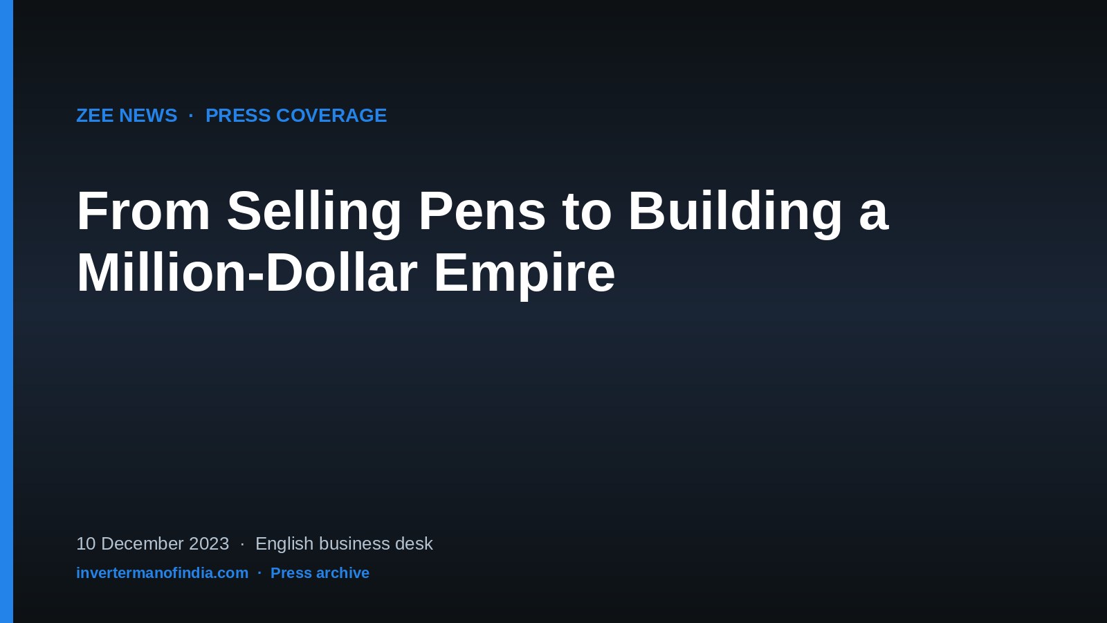 Zee News — From Selling Pens to Building a Million-Dollar Empire