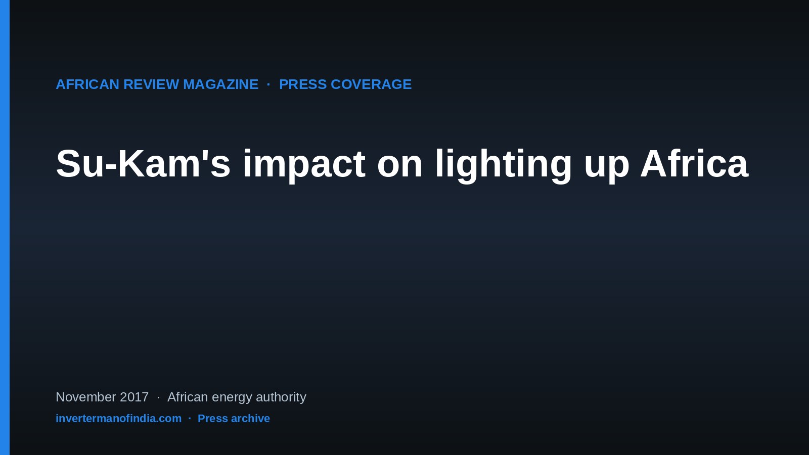 African Review Magazine — Su-Kam's impact on lighting up Africa