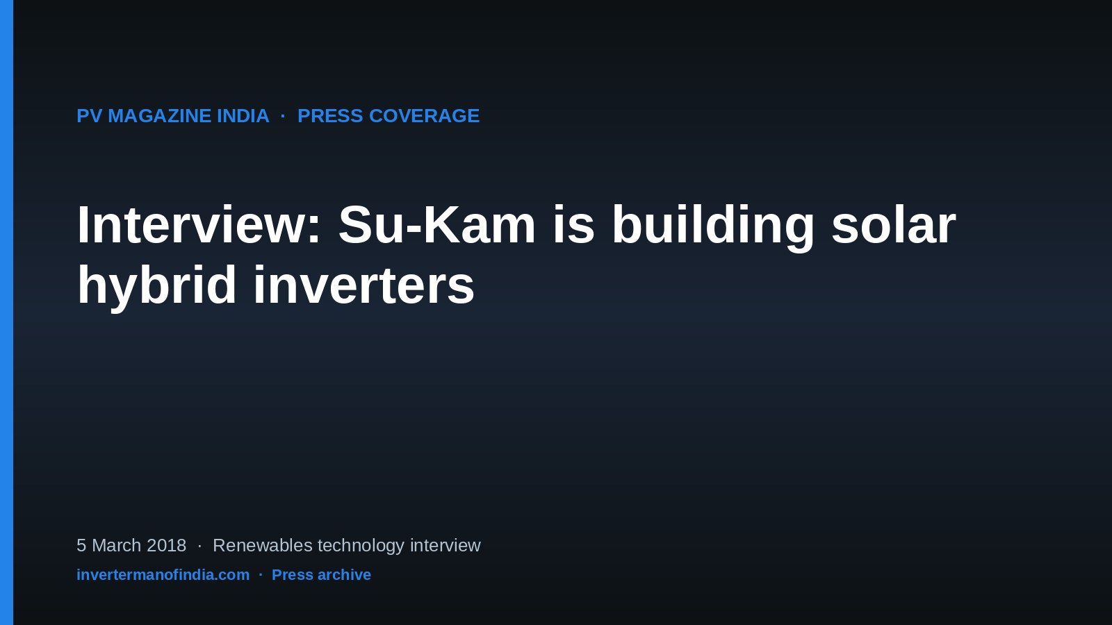 PV Magazine India — Interview: Su-Kam is building solar hybrid inverters