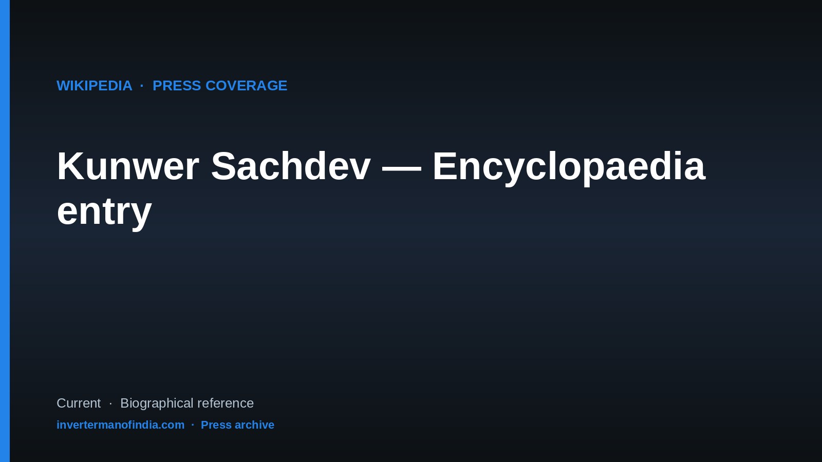 Wikipedia — Kunwer Sachdev — Encyclopaedia entry